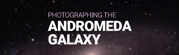 Photographing the Andromeda Galaxy